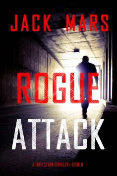 eBook: Rogue Attack (A Troy Stark Thriller—Book #8)