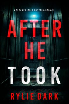 eBook: After He Took (A Sloane Riddle Suspense Thriller—Book 1)