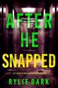 eBook: After He Snapped (A Sloane Riddle Suspense Thriller—Book Three)