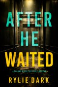eBook: After He Waited (A Sloane Riddle Suspense Thriller—Book Four)