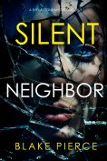 eBook: Silent Neighbor (A Sheila Stone Suspense Thriller—Book Nine)