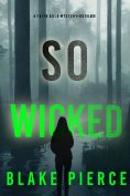 eBook: So Wicked (A Faith Bold FBI Suspense Thriller—Book Twenty)