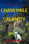 eBook: Chamomile Calamity (A Penny Hawthorne Cozy Mystery—Book 5)