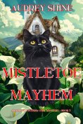 eBook: Mistletoe Mayhem (A Willow Wisteria Cozy Mystery—Book Five)