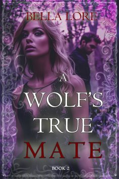 eBook: A Wolf's True Mate (Book Two)