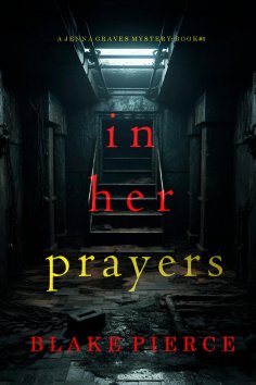 eBook: In Her Prayers (A Jenna Graves Suspense Thriller—Book 5)