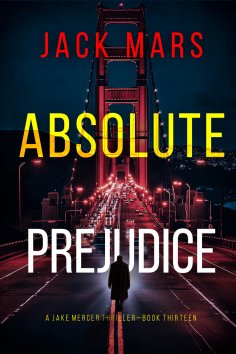 eBook: Absolute Prejudice (A Jake Mercer Political Thriller—Book Thirteen)