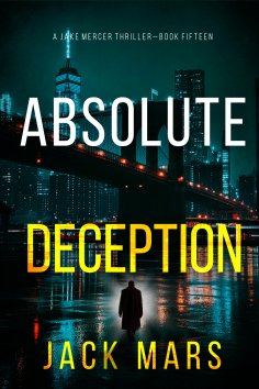 eBook: Absolute Deception (A Jake Mercer Political Thriller—Book Fifteen)