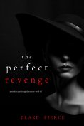 eBook: The Perfect Revenge (A Jessie Hunt Psychological Suspense Thriller—Book Forty-One)