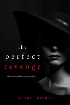 eBook: The Perfect Revenge (A Jessie Hunt Psychological Suspense Thriller—Book Forty-One)