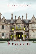 eBook: When You're Broken (A Finn Wright FBI Mystery—Book Eleven)
