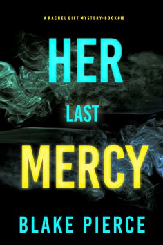 eBook: Her Last Mercy (A Rachel Gift FBI Suspense Thriller—Book 16)