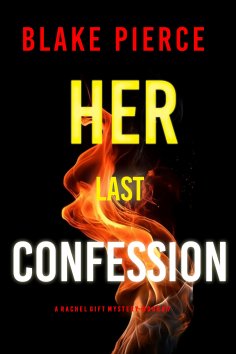 eBook: Her Last Confession (A Rachel Gift FBI Suspense Thriller—Book 17)