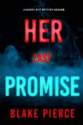 eBook: Her Last Promise (A Rachel Gift FBI Suspense Thriller—Book 19)