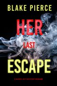 eBook: Her Last Escape (A Rachel Gift FBI Suspense Thriller—Book 20)