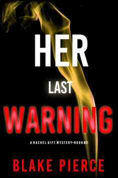 eBook: Her Last Warning (A Rachel Gift FBI Suspense Thriller—Book 21)