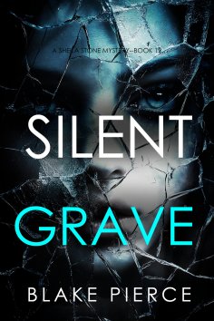 eBook: Silent Grave (A Sheila Stone Suspense Thriller—Book Twelve)