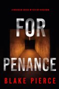 eBook: For Penance (A Morgan Cross FBI Suspense Thriller—Book 18)