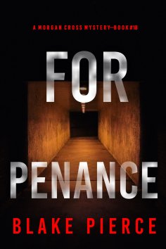 eBook: For Penance (A Morgan Cross FBI Suspense Thriller—Book 18)