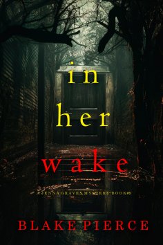 eBook: In Her Wake (A Jenna Graves Suspense Thriller—Book 9)