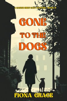 eBook: Gone To The Dogs (A Canine Crew Mystery—Book 6)