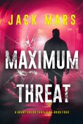 eBook: Maximum Threat (A Grant Valor Action Thriller—Book 4)