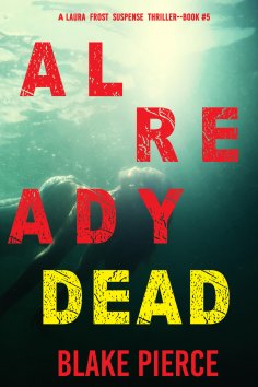 eBook: Already Dead (A Laura Frost FBI Suspense Thriller—Book 5)