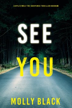 eBook: See You (A Rylie Wolf FBI Suspense Thriller—Book Three)