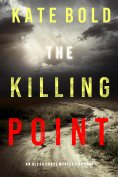 eBook: The Killing Point (An Alexa Chase Suspense Thriller—Book 4)