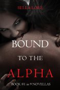 eBook: Bound to the Alpha: Book #1 in 9 Novellas by Bella Lore
