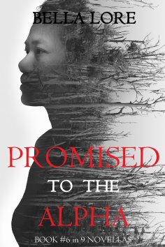 eBook: Promised to the Alpha: Book #6 in 9 Novellas by Bella Lore