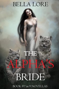 eBook: The Alpha's Bride: Book #7 in 9 Novellas by Bella Lore