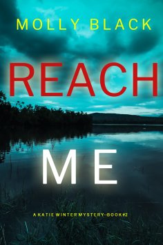 eBook: Reach Me (A Katie Winter FBI Suspense Thriller—Book 2)