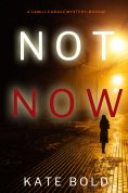 eBook: Not Now (A Camille Grace FBI Suspense Thriller—Book 2)