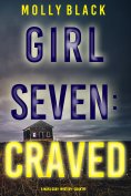 eBook: Girl Seven: Craved (A Maya Gray FBI Suspense Thriller—Book 7)