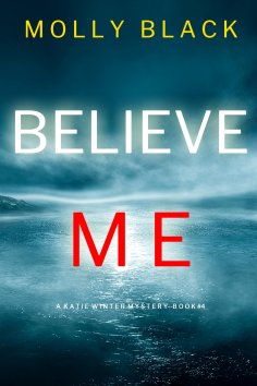 eBook: Believe Me (A Katie Winter FBI Suspense Thriller—Book 4)