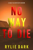 ebook: No Way to Die (A Carly See FBI Suspense Thriller—Book 6)