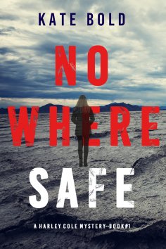eBook: Nowhere Safe (A Harley Cole FBI Suspense Thriller—Book 1)