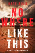 eBook: Nowhere Like This (A Harley Cole FBI Suspense Thriller—Book 4)
