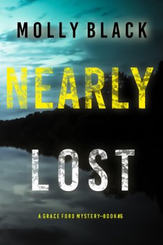 eBook: Nearly Lost (A Grace Ford FBI Thriller—Book Six)