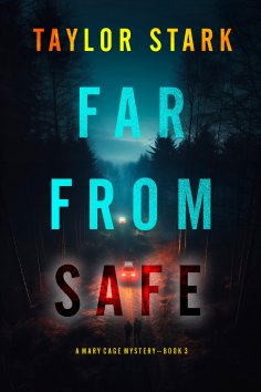 eBook: Far From Safe (A Mary Cage FBI Suspense Thriller—Book 3)