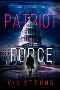 eBook: Patriot Force (A Zack Force Action Thriller—Book 1)