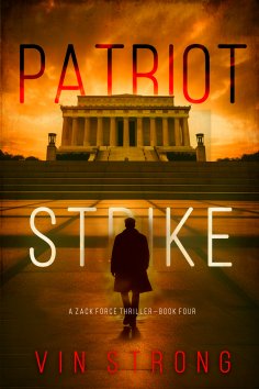 eBook: Patriot Strike (A Zack Force Action Thriller—Book 4)