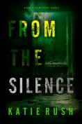 eBook: From The Silence (A Dirk King FBI Suspense Thriller—Book 4)
