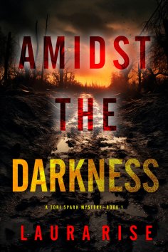 eBook: Amidst the Darkness (A Tori Spark FBI Suspense Thriller—Book 1)