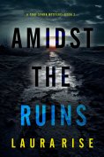 eBook: Amidst the Ruins (A Tori Spark FBI Suspense Thriller—Book Two)