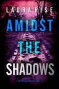 eBook: Amidst the Shadows (A Tori Spark FBI Suspense Thriller—Book Four)