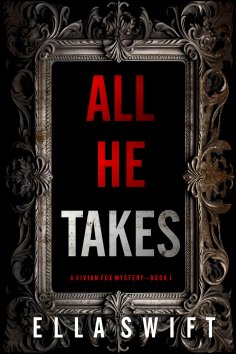 eBook: All He Takes (A Vivian Fox Suspense Thriller—Book 1)