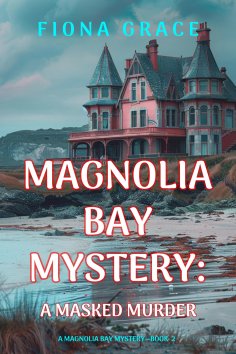 eBook: A Masked Murder (A Magnolia Bay Mystery—Book 2)