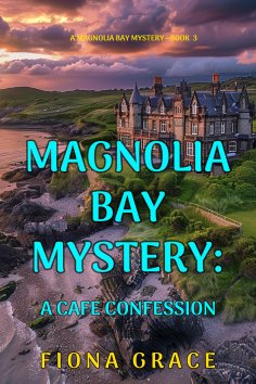 eBook: A Cafe Confession (A Magnolia Bay Mystery—Book 3)